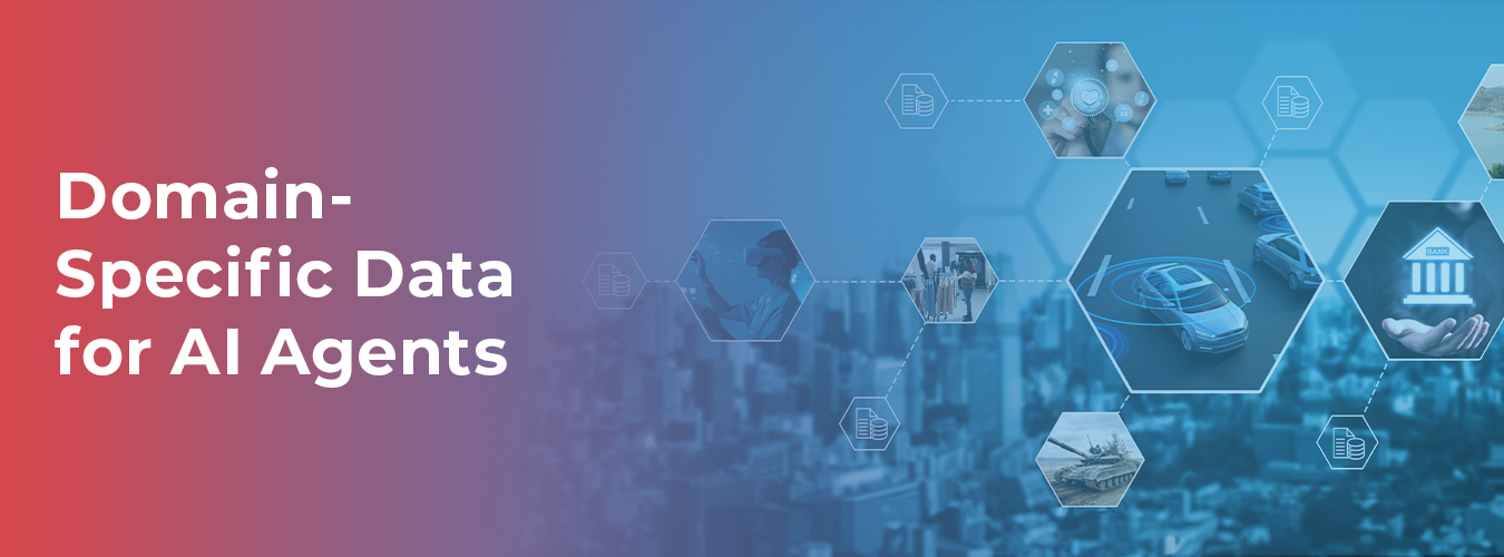 Why Domain-Specific Data Matters for AI Agents -